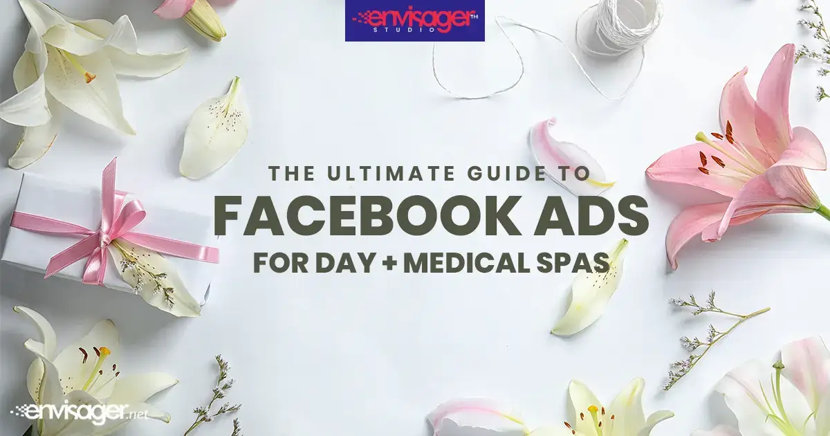 Ultimate Guide to Facebook Ads For Day and Medical Spas