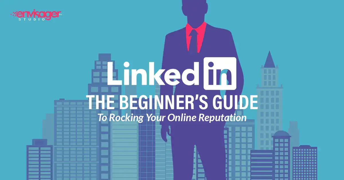 How to Use LinkedIn Beginner's Guide | Envisager Studio