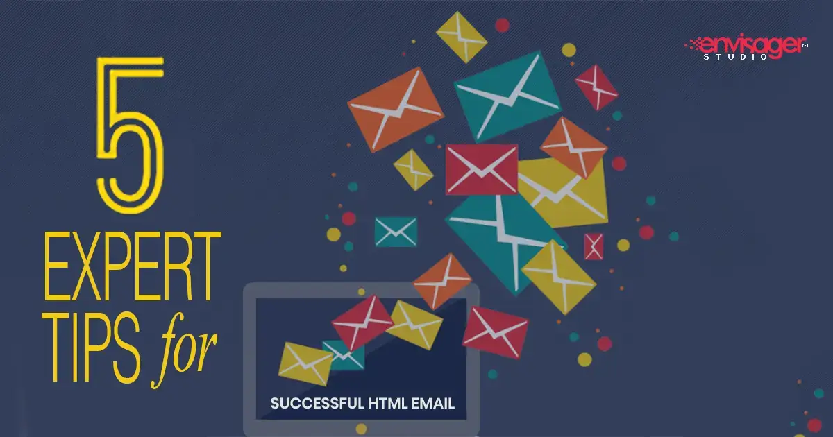 5 Expert Tips for Successful HTML Emails: Best Practices Tips