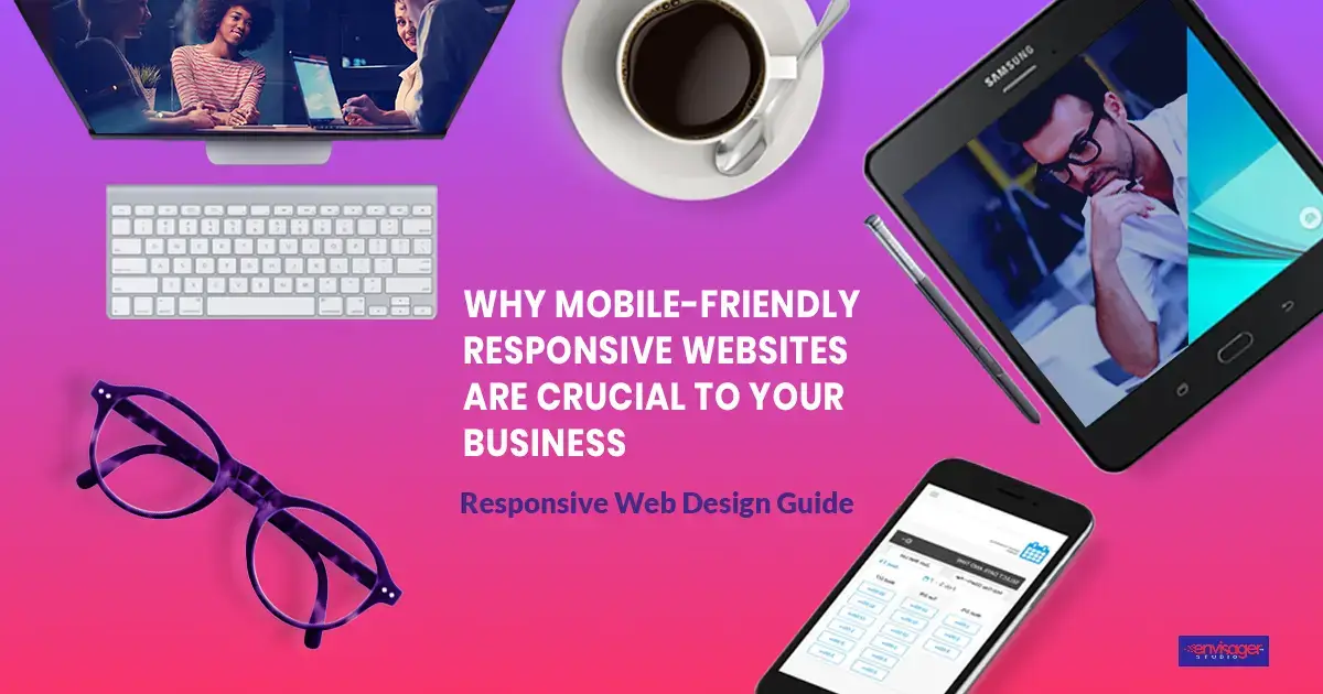 Why Mobile Responsive Websites are Crucial to Your Business - Guide