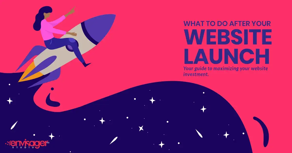What To Do After Your Website Launch | Envisager Studio